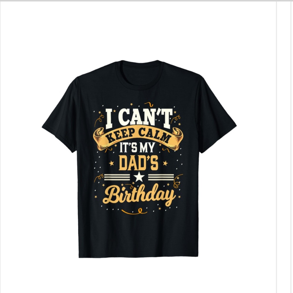 I Can’t Keep Calm It’s My Dad’s Birthday Youth Kids T-shirt Size Small.